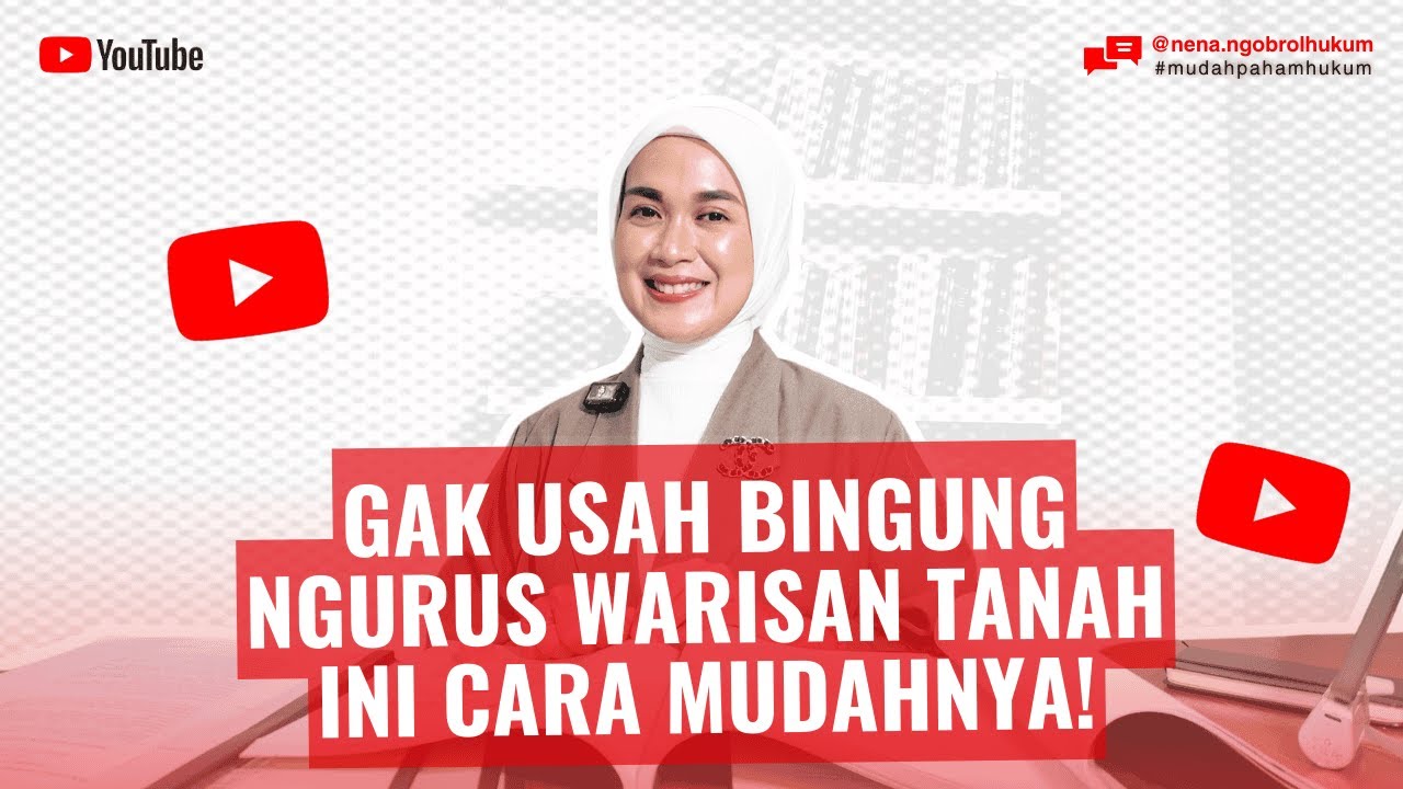 GAK USAH BINGUNG NGURUS WARISAN TANAH INI CARA MUDAHNYA!
