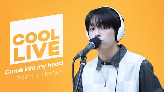 쿨룩 LIVE ▷ 엑스디너리 히어로즈(Xdinary Heroes) 'Come into My Head' 라이브 / [비투비의 키스 더 라디오] I KBS 230505 방송