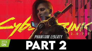 CYBERPUNK 2077: PHANTOM LIBERTY Gameplay Walkthrough PART 2 [4K ULTRA RTX OVERDRIVE] - No Commentary