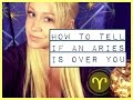 How to Tell if an Aries is Over You