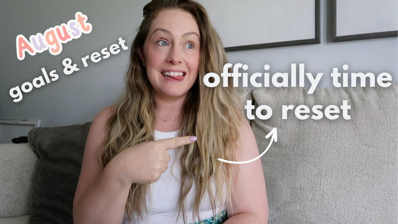 MONTHLY RESET / August Goals for 2023 - financial, wellness, parenting and life