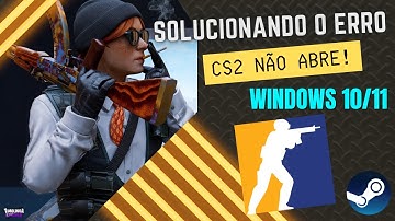 CS2 NÃO ABRE 🔥 Resolução RÁPIDA para Counter-Strike 2 Não Iniciar!