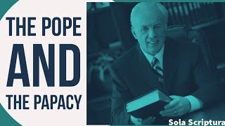Are Catholics Saved? The Pope and the papacy  John MacArthur