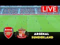 🔴LIVE : Arsenal vs Sunderland | Premier League 2025 | SIMULATION | Match Live Now (ENG)
