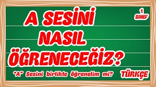 A Sesi̇ni̇ Nasil Öğreneceği̇z? A Harfi̇ Öğreti̇mi̇ Dersi̇