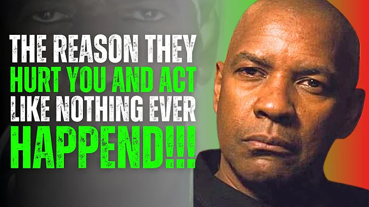 They Hurt You And Act Like Nothing Happened — Here's The Real Reason Why | Denzel Washington