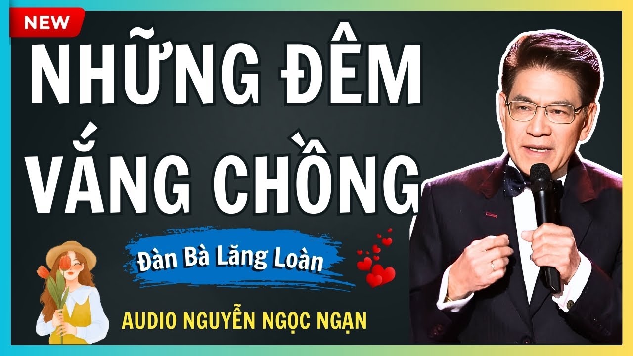 NHỮNG ĐÊM VẮNG CHỒNG – Khi dục vọng trỗi dậy trong bóng tối – Audio Nguyễn Ngọc Ngạn