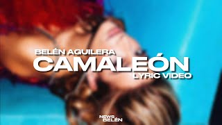 Belén Aguilera - CAMALEÓN (Letra / Lyric Video)