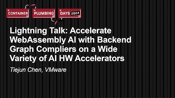 Lightning Talk: Accelerate WebAssembly AI with Backend Graph Compliers on a Wide Vari... Tiejun Chen