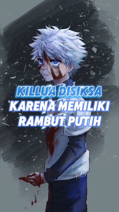 KILLUA ZOLDYK DISIKSA KARENA MEMILIKI RAMBUT PUTIH ‼️ #hunterxhunter #killua #killuazoldyck  #hxh