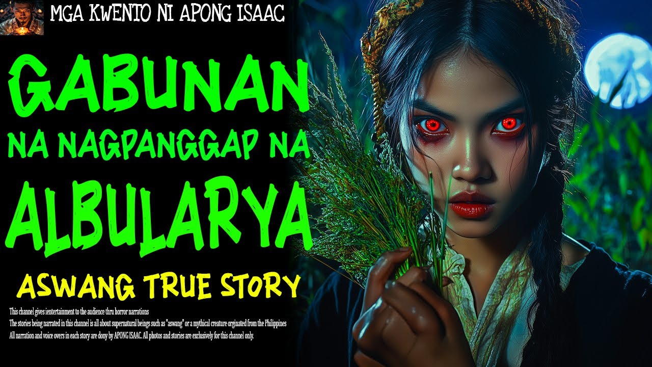 GABUNAN NA NAGPANGAP NA ALBULARYA | Aswang True Story