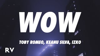 Toby Romeo x Keanu Silva x IZKO - WOW (Lyrics) feat. ÁSDÍS