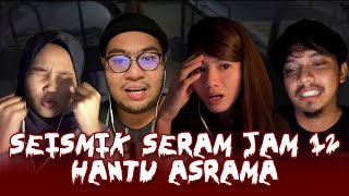 KISAH SERAM HANTU ASRAMA | SEISMIK SERAM JAM 12