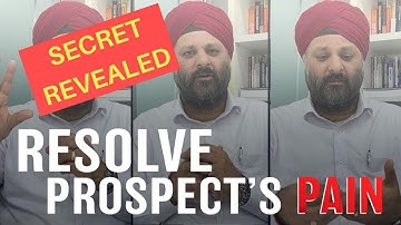 How To Resolve the Deepest Pain of the Prospect | Dev Sethi Global