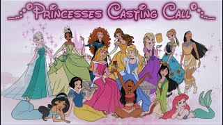 CLOSED CASTING CALL || Disney Princesses