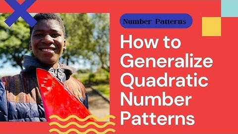 How to generalise the quadratic Number Pattern