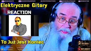 Elektryczne Gitary - To Już Jest Koniec | First Time Hearing Reaction | Requested