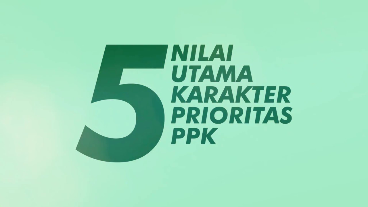 5 Nilai Utama Karakter Prioritas Pengembangan Pendidikan Karakter