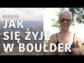 Jak się żyje w Boulder, CO / What it’s like to live in Boulder, CO