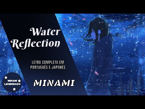 Minami - Water Reflection (Suichuu Reflection) [Tradução PT-BR] [Letra Português e Japonês]