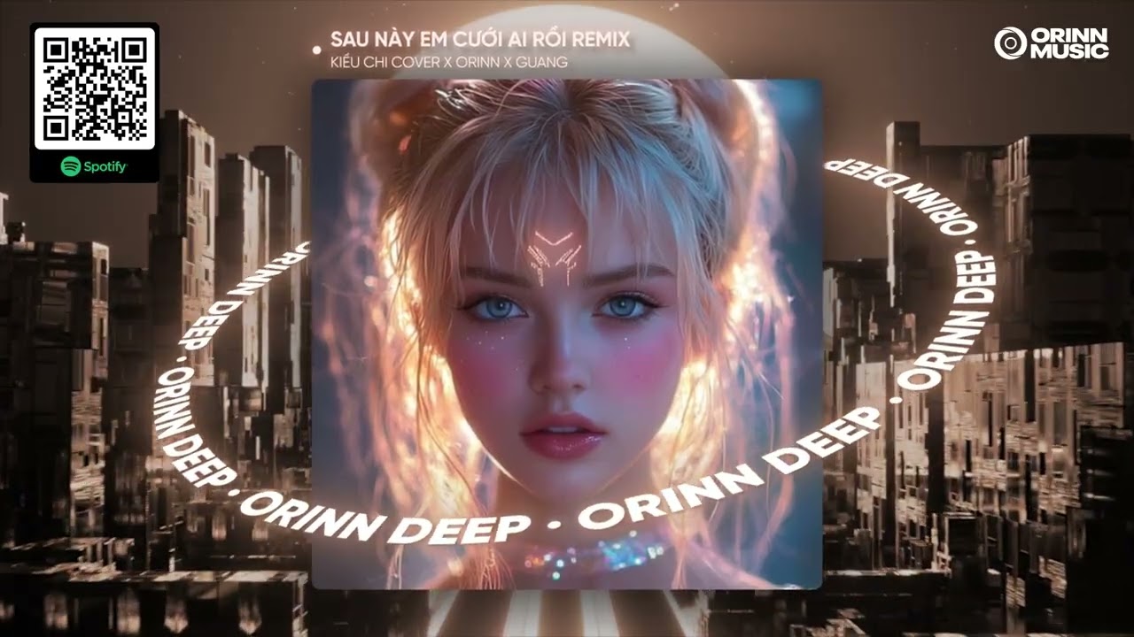 SAU NÀY EM CƯỚI AI RỒI REMIX - AN CLOCK | KIỀU CHI COVER x ORINN x GUANG