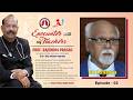 Encounter with My Teachers | Prof. A.K. Srivastava | Prof.(Dr.) Rajendra Prasad | EP-2