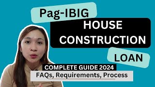 Pag-IBIG House Construction Loan | Complete Guide 2024 | FAQs, Requirements, Process