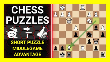 Chess Puzzles to Practice. Themes: Short puzzle, Middlegame, Advantage. Learn Chess