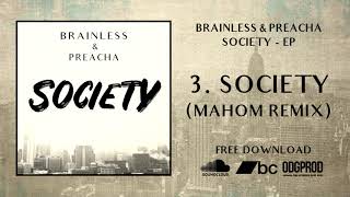 3 - Brainless & Preacha - Society (Mahom Remix)
