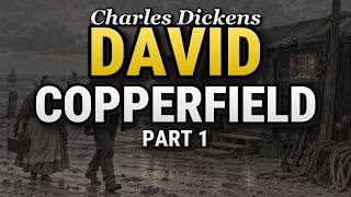 David Copperfield by Charles Dickens | Part 1 | Full-Cast Audiobook | I Am Born