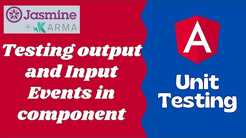 16.  Testing the component having Input & Output Event emitter with subscription - Angular Testing