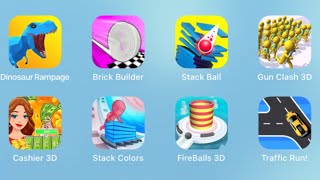 DinoSaur Rampage,Brick Builder,Stack Ball,Gun Clash 3D,Cashier 3D,Stack Colors,FireBalls,Traffic Run