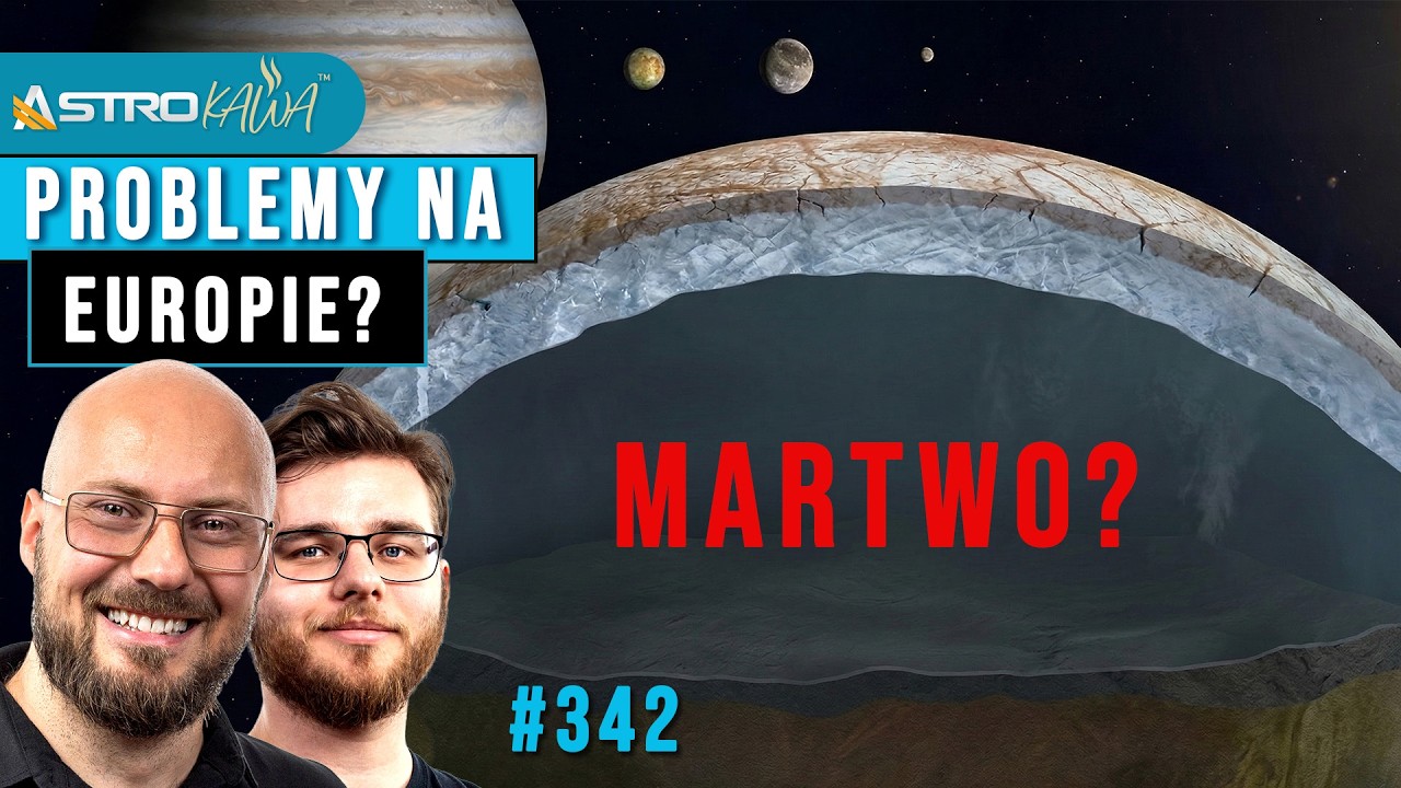 Zła wiadomość o Europie. Tam nie da się żyć? - AstroKawa #342