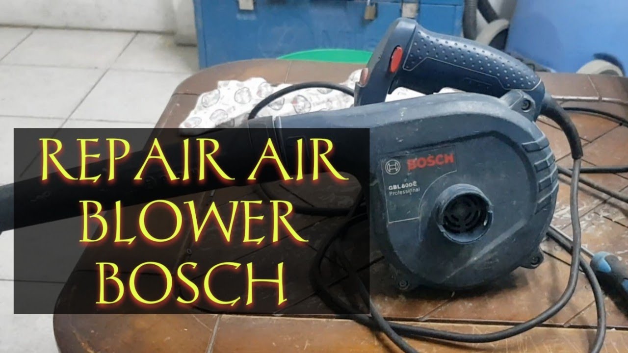 Air Blower Bosch Repair