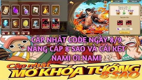 Cập Nhật Code Hải tặc đại chiến mới nhất và nâng tướng 8 sao cùng cái kết cay đắng|hải tặc đại chiến