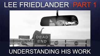 Lee Friedlander Part 1 - What Is He Up To?