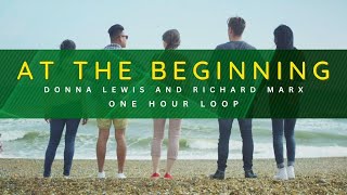 1 HOUR LOOP | AT THE BEGINNING - DONNA LEWIS & RICHARD MARX