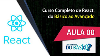 React Completo | Desenvolvendo do Básico