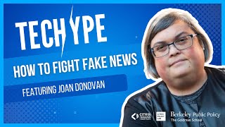 TecHype: "How to Fight Fake News" with Joan Donovan