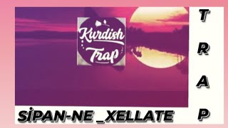 SİPAN SİPANE NE XELATE   KURDIŞH TRAP REMİX Resimi