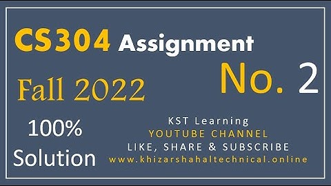 CS304 Assignment No. 2 Solution Fall 2022 | CS304 Assignment 2 Solution 100% Fall 2022