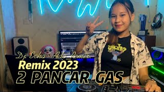 2 PANCAR GAS REMIX 2023.( wayase ) ADC_REMIX - DJ. ECHA.