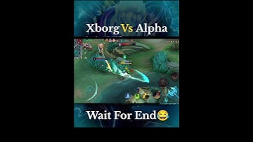 XBorg vs Alpha ⚡#shorts #mobilelegends #mlbb #xborg #vs #waitforend #gameplay