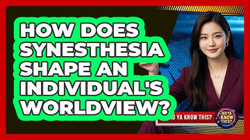 How Does Synesthesia Shape An Individual