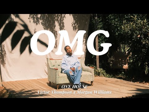 OMG  - ONE HOUSE, Victor Thompson & Morgan Williams