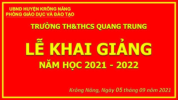Lễ khai giảng năm học mới 2021 - 2022 của trường TH&THCS Quang Trung