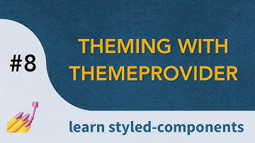 Learn Styled Components | Theming with Theme Provider