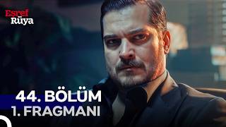 Eşref Rüya 44. 1. Fragmanı “Eşrefe Bir Şey Yaparsan Seni Paramparça Ederim”