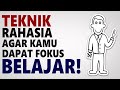 INI DIA TEKNIK RAHASIA CARA AGAR FOKUS DALAM BELAJAR!