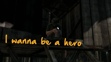 DayZ - I wanna be a hero